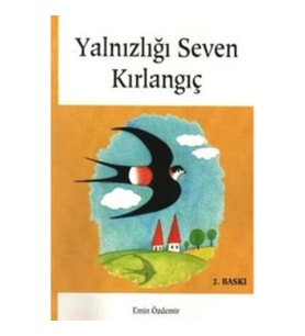 Yalnızlığı Seven Kırlangıç