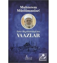 Muhterem Müslümanlar! & Tahir Büyükkörükçü'den Vaazlar