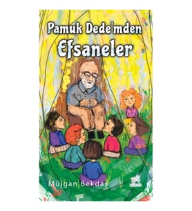 Pamuk Dede’mden Efsaneler