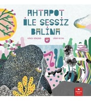 Ahtapot İle Sessiz Balina