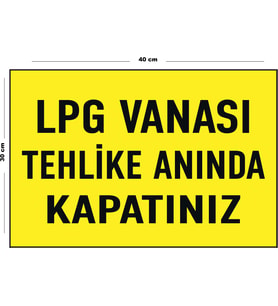 Metal LPG Vanası Tehlike Anında Kapatınız 30 cm x 40 cm A3 Büyüklüğünde Uyarı Levhası Yönlendirme
