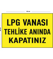 Metal LPG Vanası Tehlike Anında Kapatınız 30 cm x 40 cm A3 Büyüklüğünde Uyarı Levhası Yönlendirme