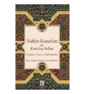 Nefsin Kusurları ve Kurtuluş Yolları