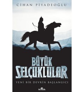 Büyük Selçuklular: Yeni Bir Devrin Başlangıcı