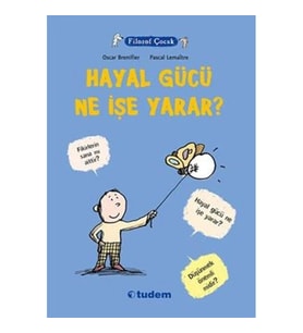 Filozof Çocuk : Hayal Gücü Ne İşe Yarar?