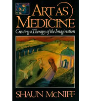 Art As Medicine: Creating A Therapy Of The Imagination