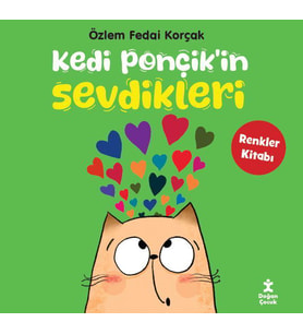 Kedi Ponçik'in Sevdikleri-Renkler Kitabı