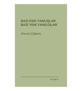 Bazı Eski Yanlışlar Bazı Yeni Yanılgılar