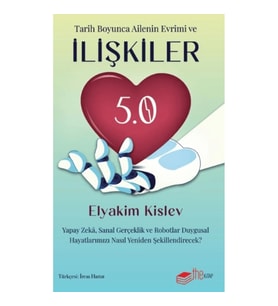 İlişkiler 5.0 Yapay Zeka, Sanal Gerçeklik ve Robotlar Duygusal Hayatımızı Nasıl Yeniden Şekillendire