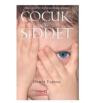 Okul, Aile Ve Toplum İlişkilerinde Çocuk Ve Şiddet - Demet Taşdan