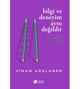 Bilgi ve Deneyim Aynı Değildir