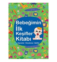 Bebeğimin İlk Keşifler Kitabı - Hayvanlar – Vücudumuz – Şekiller