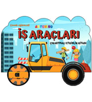 Taşıtlar Serisi - İş Araçları Çıkartmalı Etkinlik Kitabı