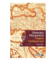 Osmanlı Mülkünün Tarihi Coğrafyası