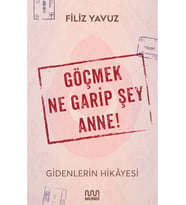 Göçmek Ne Garip Şey Anne!