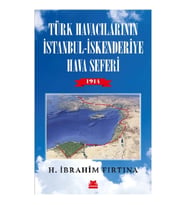 Türk Havacılarının İstanbul - İskenderiye Hava Seferi 1914