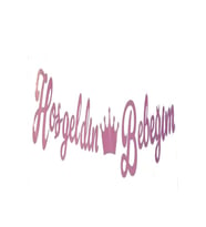 HOŞGELDİN BEBEĞİM KALİĞRAFİ