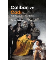 Caliban Ve Cadı –Kadınlar, Beden, İlksel Birikim– (Krem)