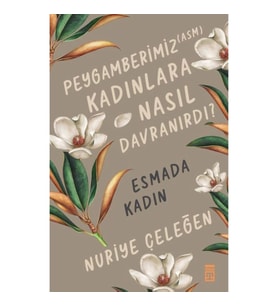 Peygamberimiz (asm) Kadınlara Nasıl Davranırdı?