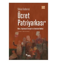 Ücret Patriyarkası - Marx, Toplumsal Cinsiyet ve Feminizm Notları