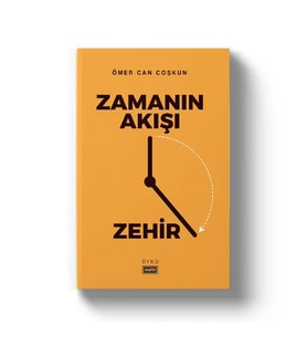 ZAMANIN AKIŞI ZEHİR