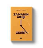 ZAMANIN AKIŞI ZEHİR