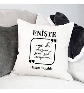 Kişiye Özel Enişteye Mesajlı İsme Özel Yastık