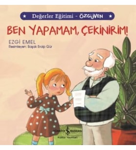 Ben Yapamam, Çekinirim! Değerler Eğitimi - Özgüven