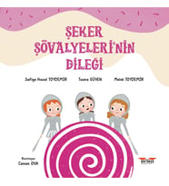 Şeker Şövalyeleri’nin Dileği / Melek TOYDEMİR,Safiye Hazal TOYDEMİR,Tuana GÜVEN
