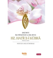 Ehli Beyt İlk Müslüman ve İlk Zevce Hz. Hatice-i Kübra