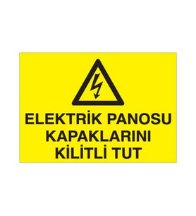 Elektrik Panosu Kapalarını Kilitli Tut Uyarı Levhası 50x70cm (Karışık)