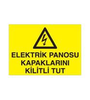 Elektrik Panosu Kapalarını Kilitli Tut Uyarı Levhası 50x70cm (Karışık)