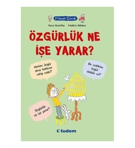 Filozof Çocuk : Özgürlük Ne İşe Yarar?