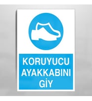 Koruyucu Ayakkabını Giy Uyarı Levhası 60x90cm (Karışık)