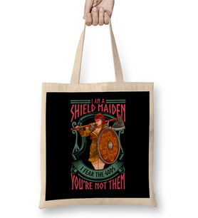 A Shield Maiden I Fear The Gods You re Not Them Bez Çanta Uzun Saplı