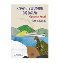 Hayal Kurmak Bedava: Özgürlük Hayali Fuat Sevimay Mundi Çocuk