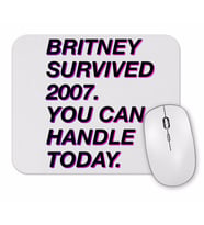 Britney Survived  2007 Mouse Pad