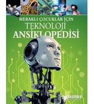 Meraklı Çocuklar İçin Teknoloji Ansiklopedisi