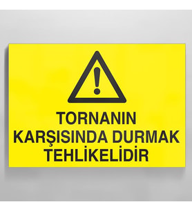 Tornanın Karşısında Durmak Tehlikelidir Uyarı Levhası 30x40cm (Karışık)