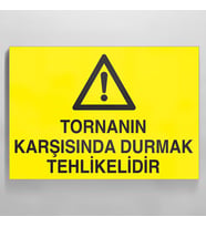 Tornanın Karşısında Durmak Tehlikelidir Uyarı Levhası 30x40cm (Karışık)