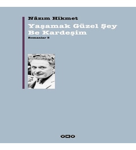 Yaşamak Güzel Şey Be Kardeşim - Romanlar 3