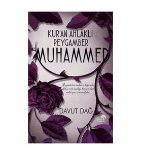 Kur’an Ahlaklı Peygamber Hz. Muhammed - Davut Dağ