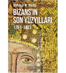 Bizansın Son Yüzyılları 1261-1453
