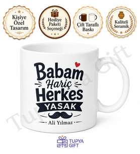 Babam Hariç Herkes Yasak Yazılı Kupa Bardak Babalar Günü Hediye