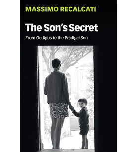The Son'S Secret: From Oedipus To The Prodigal Son