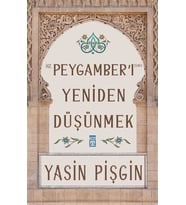 Hz. Peygamber'i Yeniden Düşünmek