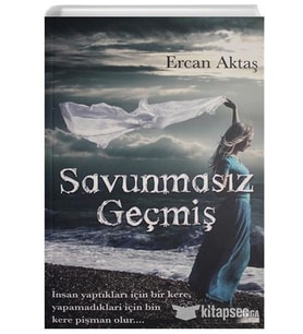 SAVUNMASIZ GEÇMİŞ - ERCEN AKTAŞ - ARGA YAYINCILIK