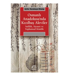 Osmanlı Anadolusu’nda Kızılbaş Aleviler