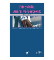 Edepsizlik, Anarşi ve Gerçeklik