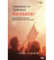 Demokrasi ve Toplumsal Hareketler –Neoliberalizmin Ötesinde Demokrasiyi Yeniden Düşünmek